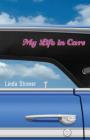 My Life in Cars By Linda Strever, Robert Sanders (Cover Design by), Shawn Aveningo Sanders (Editor) Cover Image