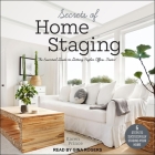 Secrets of Home Staging Lib/E: The Essential Guide to Getting Higher Offers Faster By Karen Prince, Gina Rogers (Read by) Cover Image