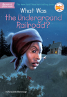 What Was the Underground Railroad? (What Was?) Cover Image
