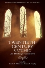 Twentieth-Century Gothic: An Edinburgh Companion (Edinburgh Companions to the Gothic) By Sorcha Ni Fhlainn (Editor), Bernice M. Murphy (Editor) Cover Image