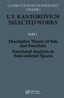 Descriptive Theory of Sets and Functions. Functional Analysis in Semi-Ordered Spaces (Classics of Soviet Mathematics #3) By L. V. Kantorovich Cover Image