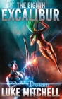 The Eighth Excalibur: An Arthurian Space Opera Adventure By Luke Mitchell Cover Image