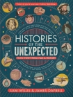 Histories of the Unexpected: How Everything Has a History Cover Image