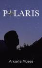 Polaris By Angelia Moses Cover Image