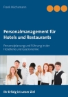 Personalmanagement für Hotels und Restaurants: Personalplanung und Führung in der Hotellerie und Gastronomie Cover Image