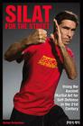 Silat for the Street: Using the Ancient Martial Art for Self-Defense in the 21st Century By Burton Richardson Cover Image