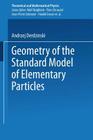 Geometry of the Standard Model of Elementary Particles (Theoretical and Mathematical Physics) By Andrzej Derdzinski Cover Image