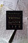 Writing for Your Life: Discovering the Story of Your Life's Journey By Deena Metzger Cover Image
