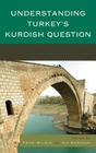 Understanding Turkey's Kurdish Question By Fevzi Bilgin (Editor), Ali Sarihan (Editor), Djene Rhys Bajalan (Contribution by) Cover Image