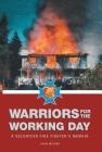 Warriors for the Working Day: A Volunteer Fire Fighter's Memoir By John Wiznuk Cover Image