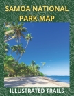 Samoa National Park Map & Illustrated Trails: Guide to Hiking and Exploring Samoa National Park By Elsie Wilson Cover Image