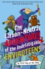 The Carbon-Neutral Adventures of the Indefatigable EnviroTeens Cover Image