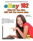 eBay 102: What No One Else Will Tell You About eBay By Michael Ford Cover Image