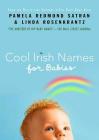 Cool Irish Names for Babies By Pamela Redmond Satran, Linda Rosenkrantz Cover Image