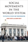Social Movements in the World-System: The Politics of Crisis and Transformation (American Sociological Association's Rose Series) By Jackie Smith, Dawn Wiest Cover Image
