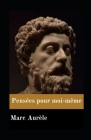 Pensées pour moi-même illustrée: suivi de Manuel d'Épictète (Annoté) By Marc Aurèle Cover Image