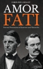 Amor Fati: Eternal Procession in Emerson and Nietzsche By Caroline S. Kelley Cover Image