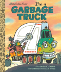 I'm a Garbage Truck (Little Golden Book) By Dennis R. Shealy, Brian Biggs (Illustrator) Cover Image