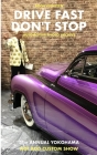 Drive Fast Don't Stop - Book 18: Hot Rod Car Show: 31st Annual Yokohama Hot Rod Custom Show Cover Image