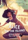Alice on the Island: A Pearl Harbor Survival Story Cover Image