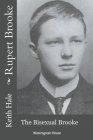Rupert Brooke: The Bisexual Brooke By Keith Hale Cover Image