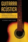 Guitarra acústica: Facil y Rápida introduccion a la Guitarra Acustica By Academy Music Studio Cover Image