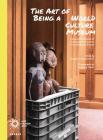 The Art of Being a World Culture Museum: Futures and Lifeways of Ethnographic Museums in Contemporary Europe Cover Image