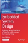Embedded System Design: Embedded Systems Foundations of Cyber-Physical Systems, and the Internet of Things By Peter Marwedel Cover Image