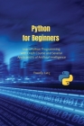 Python for Beginners: Learn Python Programming with Crash Course and Several Applications of Artificial Intelligence Cover Image