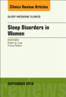 Sleep Issues in Women's Health, an Issue of Sleep Medicine Clinics: Volume 13-3 (Clinics: Internal Medicine #13) By Kathryn Lee Cover Image
