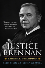 Justice Brennan: Liberal Champion By Seth Stern, Stephen Wermiel Cover Image