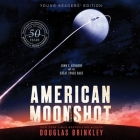 American Moonshot: John F. Kennedy and the Great Space Race By Douglas Brinkley, Winifred Conkling, Stephen Graybill (Read by) Cover Image