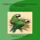 Pribehy Z Amazonskeho Pralesa: DIL Prvni By Patrick Michel Agot, MR Jan Dungel (Illustrator), Mme Yveta Savrdova (Translator) Cover Image