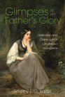 Glimpses of Her Father's Glory By Timothy E. G. Bartel Cover Image