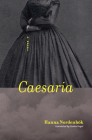 Caesaria (Literature in Translation Series) By Hanna Nordenhök, Saskia Vogel (Translated by) Cover Image