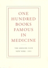 One Hundred Books Famous in Medicine: Conceived, Organized, and with an Introduction by Haskell F. Norman By Haskell F. Norman, Hope Mayo (Editor) Cover Image