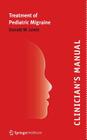 Clinician's Manual - Treatment of Pediatric Migraine Cover Image