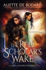 The Red Scholar's Wake: A Xuya Universe Romance By Aliette de Bodard Cover Image