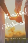 Premarital Effectiveness By Jamie J. Pettis Pastor Cover Image