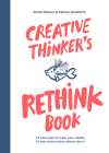 Creative Thinker's Rethink Book: 52 Exercises to Train Your Ability to See Connections Others Don't Cover Image