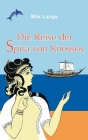 Die Reise der Spira von Knossos By Max Lange Cover Image