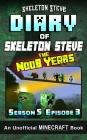 Diary of Minecraft Skeleton Steve the Noob Years - Season 5 Episode 3 (Book 27): Unofficial Minecraft Books for Kids, Teens, & Nerds - Adventure Fan F By Crafty Creeper Art (Illustrator), Wimpy Noob Steve Minecrafty (Editor), Skeleton Steve Cover Image