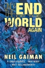 Only the End of the World Again By Neil Gaiman, P. Craig Russel, Troy Nixey (Illustrator), Matthew Hollingsworth (Illustrator) Cover Image