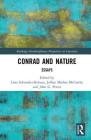 Conrad and Nature: Essays (Routledge Interdisciplinary Perspectives on Literature) By Lissa Schneider-Rebozo (Editor), Jeffrey Mathes McCarthy (Editor), John G. Peters (Editor) Cover Image