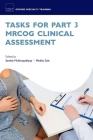 Tasks for Part 3 Mrcog Clinical Assessment (Oxford Specialty Training: Revision Texts) By Sambit Mukhopadhyay (Editor), Medha Sule (Editor) Cover Image