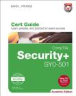Comptia Security+ Sy0-501 Cert Guide, Academic Edition (Certification Guide) By Dave Prowse Cover Image