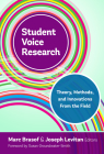 Student Voice Research: Theory, Methods, and Innovations from the Field By Marc Brasof (Editor), Joseph Levitan (Editor), Susan Groundwater-Smith (Foreword by) Cover Image