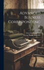 Advanced Business Correspondence By Edward Jones Kilduff, George Burton Hotchkiss Cover Image