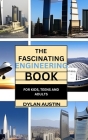 The Fascinating Engineering Book for Kids: Fun Facts for Curious Minds and Young Engineers Cover Image