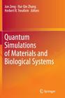 Quantum Simulations of Materials and Biological Systems By Jun Zeng (Editor), Rui-Qin Zhang (Editor), Herbert Treutlein (Editor) Cover Image